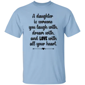 A Daughter is someone.... T-Shirt